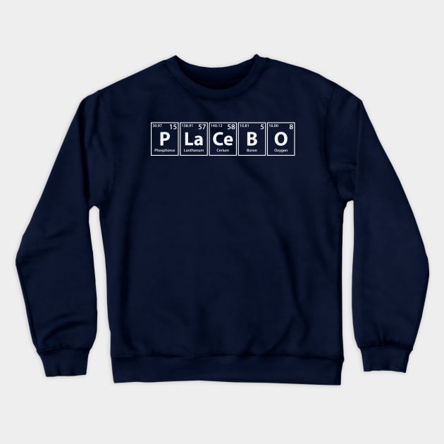 Placebo (P-La-Ce-B-O) Periodic Elements Spelling Crewneck Sweatshirt by cerebrands